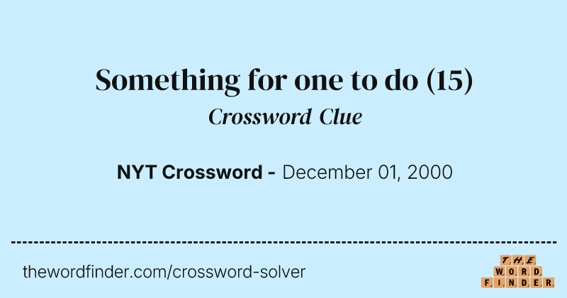 Something for one to do crossword clue image