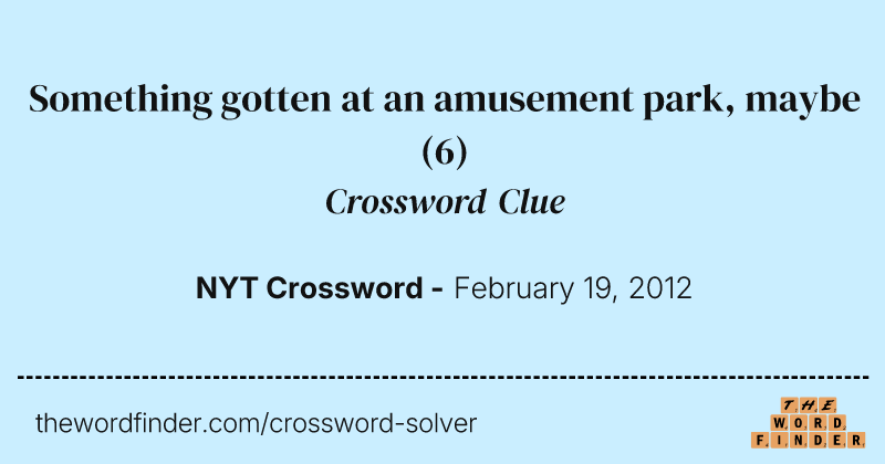 Something gotten at an amusement park, maybe crossword clue image