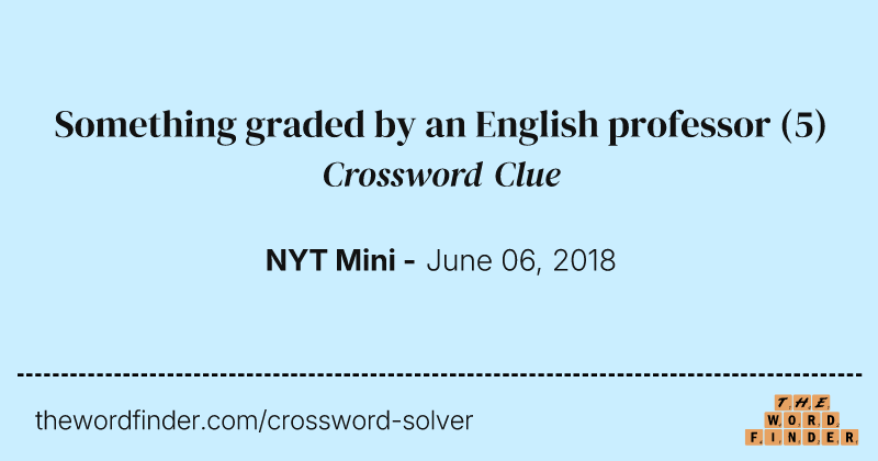 Something graded by an English professor crossword clue image