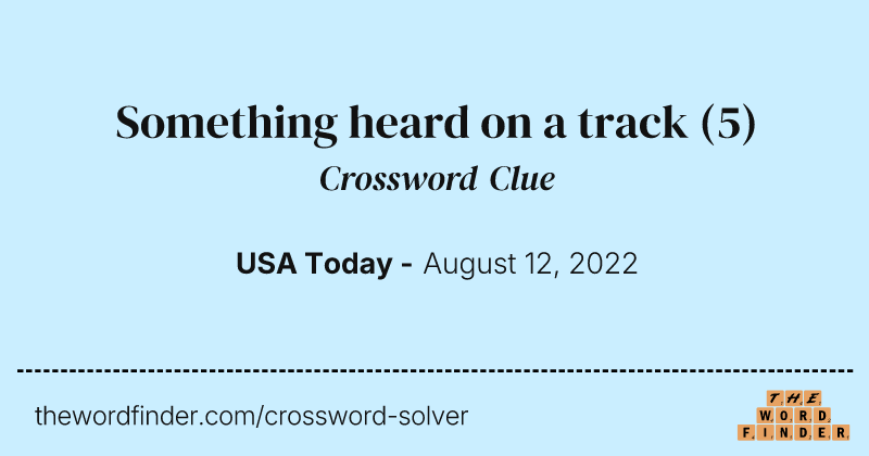 Something heard on a track crossword clue image