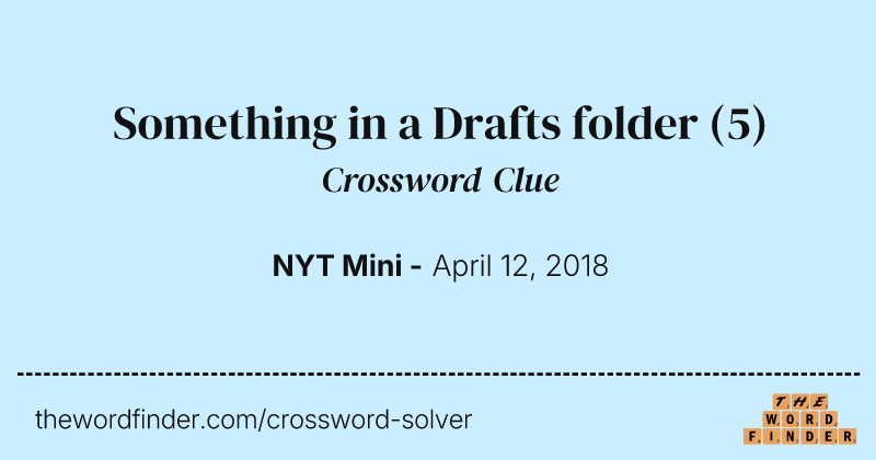 Something in a Drafts folder crossword clue image