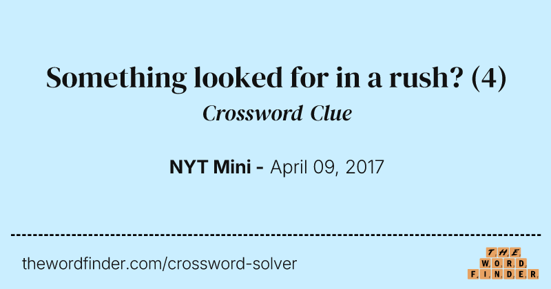 Something looked for in a rush? crossword clue image