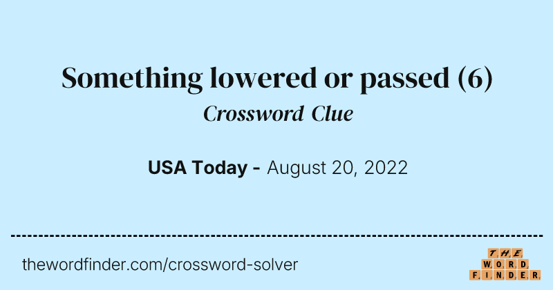 Something lowered or passed crossword clue image