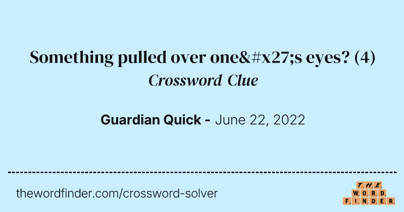 Something pulled over one's eyes? crossword clue image