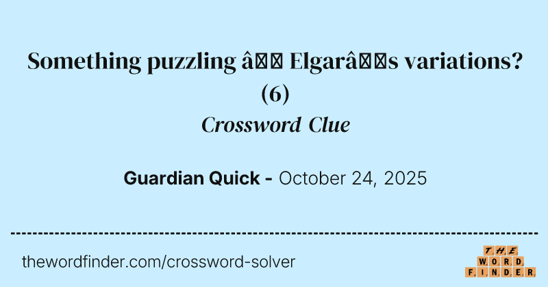 Something puzzling – Elgar’s variations? crossword clue image