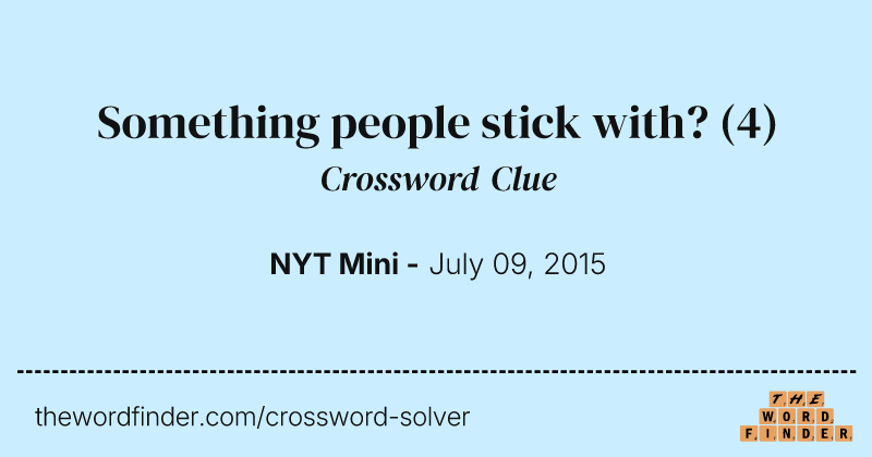 Something people stick with? crossword clue image