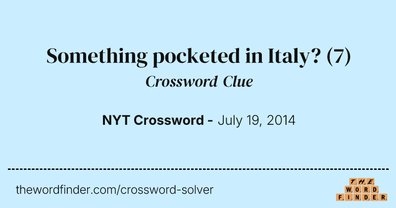 Something pocketed in Italy? crossword clue image