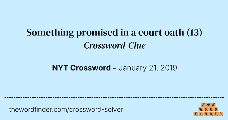 Something promised in a court oath crossword clue image