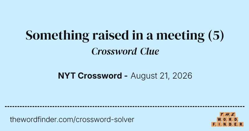 Something raised in a meeting crossword clue image