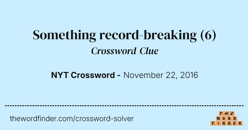 Something record-breaking crossword clue image
