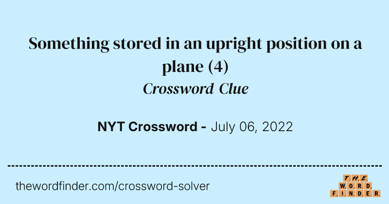 Something stored in an upright position on a plane crossword clue image