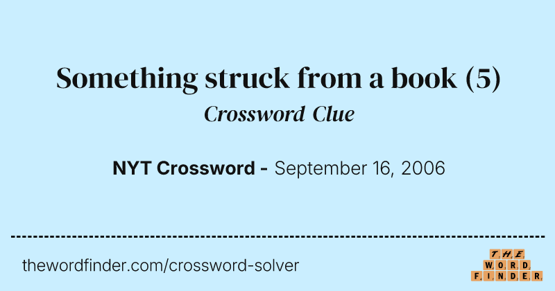 Something struck from a book crossword clue image
