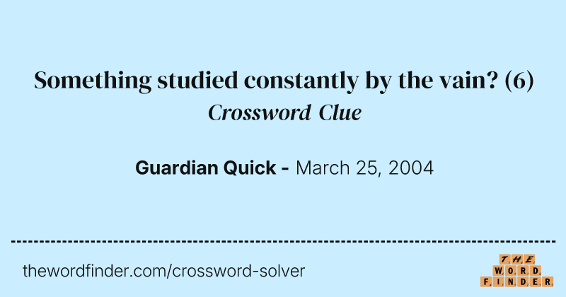 Something studied constantly by the vain? crossword clue image