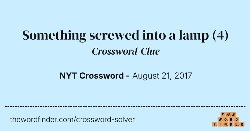 Something screwed into a lamp crossword clue image
