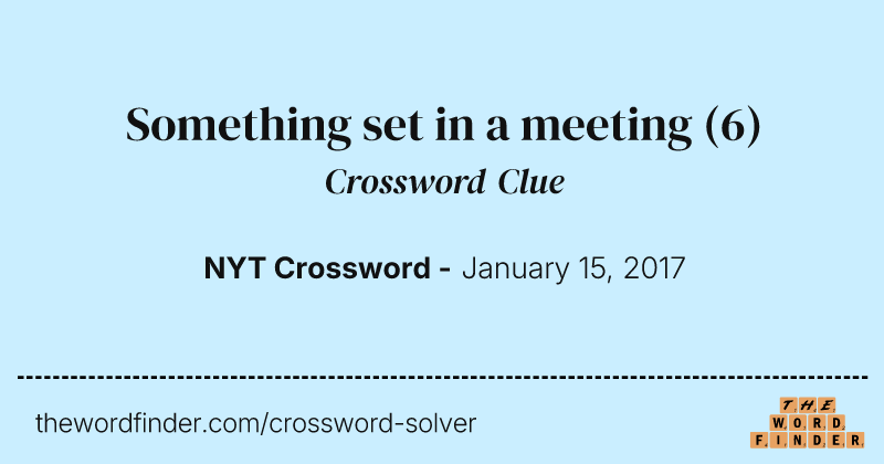 Something set in a meeting crossword clue image