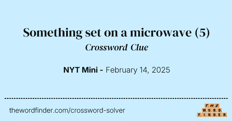 Something set on a microwave crossword clue image