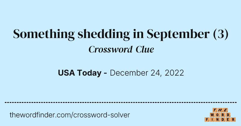 Something shedding in September crossword clue image