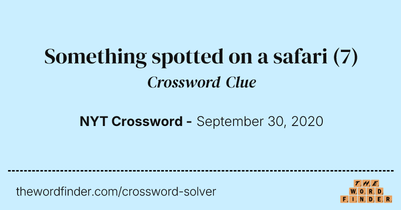 Something spotted on a safari crossword clue image