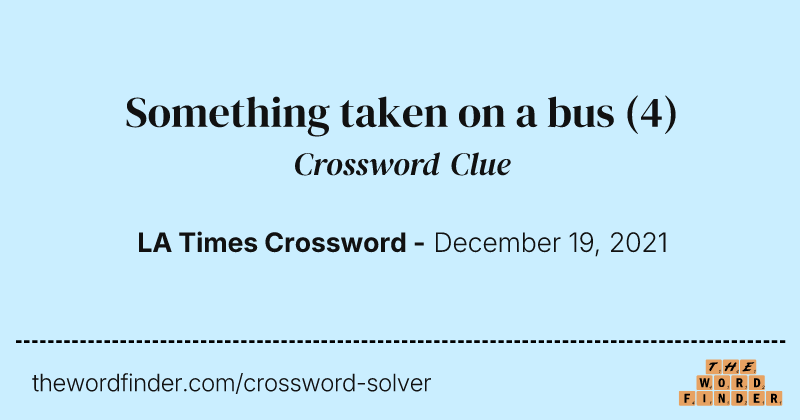 Something taken on a bus crossword clue image