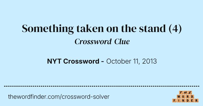Something taken on the stand crossword clue image