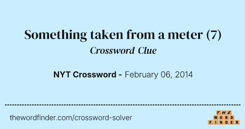 Something taken from a meter crossword clue image