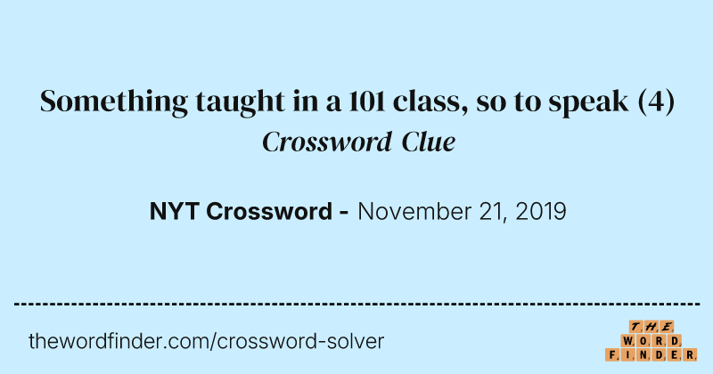 Something taught in a 101 class, so to speak crossword clue image