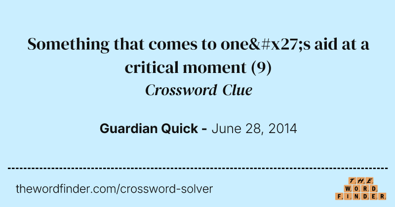Something that comes to one's aid at a critical moment crossword clue image
