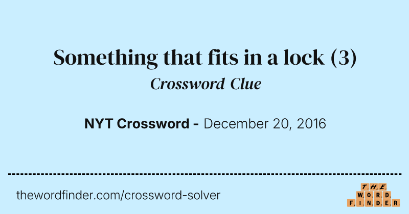 Something that fits in a lock crossword clue image