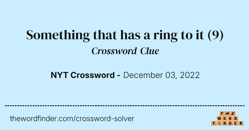 Something that has a ring to it crossword clue image