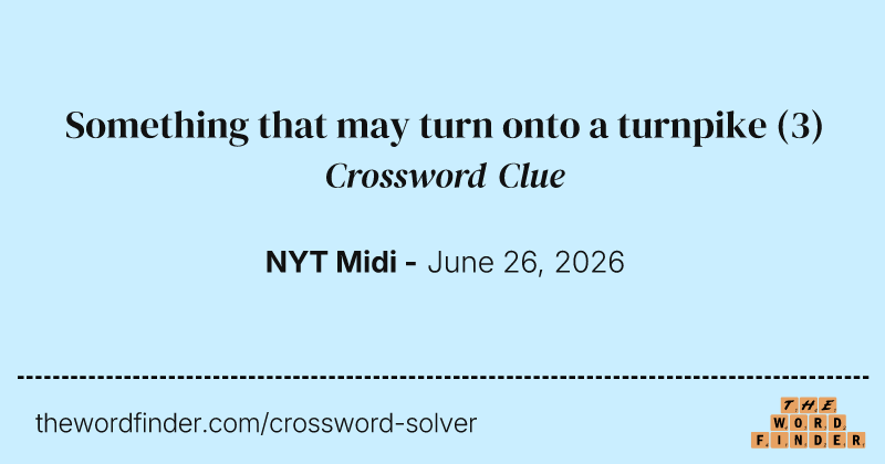 Something that may turn onto a turnpike crossword clue image