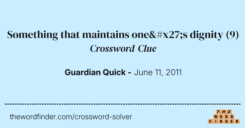Something that maintains one's dignity crossword clue image