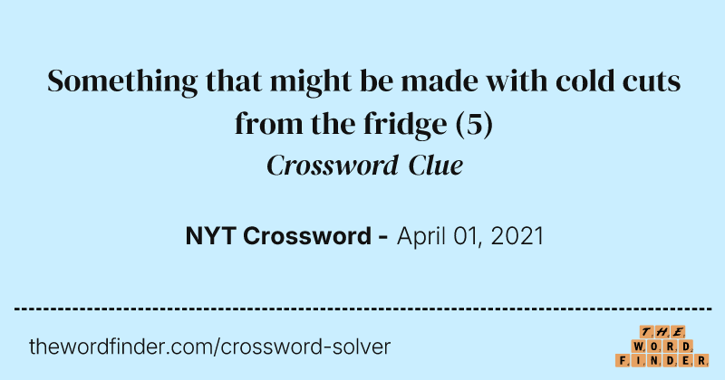 Something that might be made with cold cuts from the fridge crossword clue image
