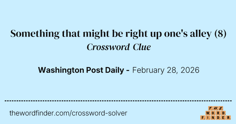 Something that might be right up one's alley crossword clue image