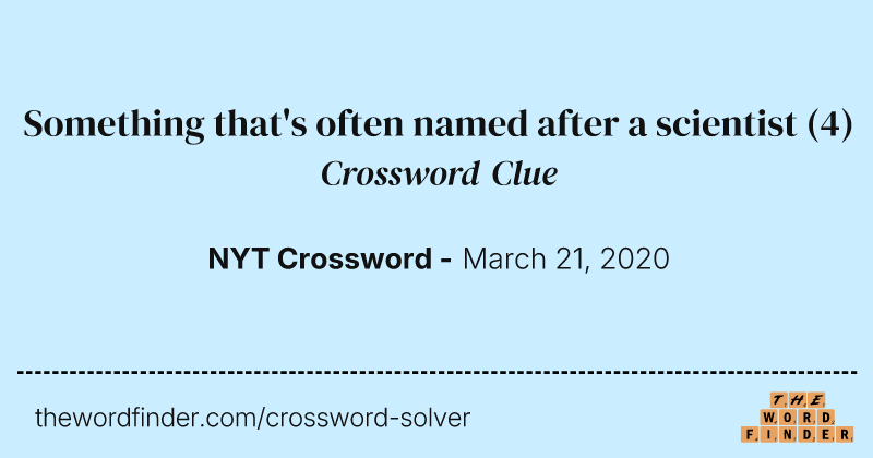 Something that's often named after a scientist crossword clue image