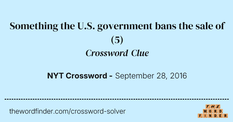 Something the U.S. government bans the sale of crossword clue image