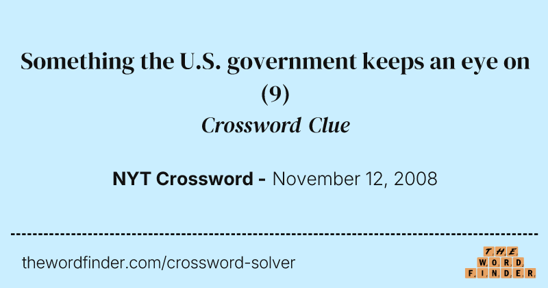 Something the U.S. government keeps an eye on crossword clue image