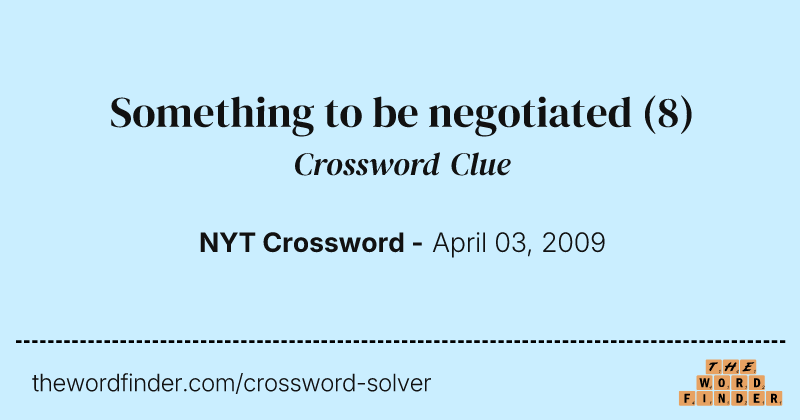 Something to be negotiated crossword clue image