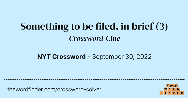 Something to be filed, in brief crossword clue image