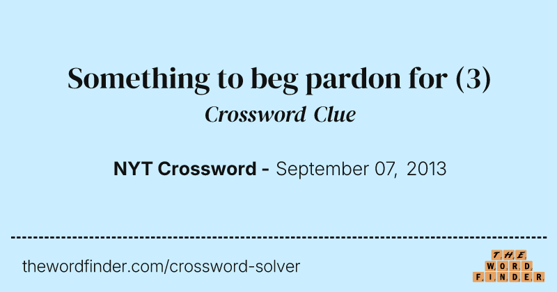 Something to beg pardon for crossword clue image