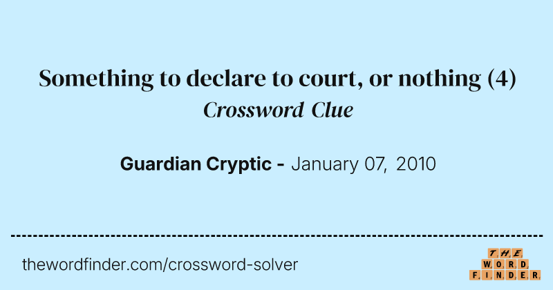 Something to declare to court, or nothing crossword clue image