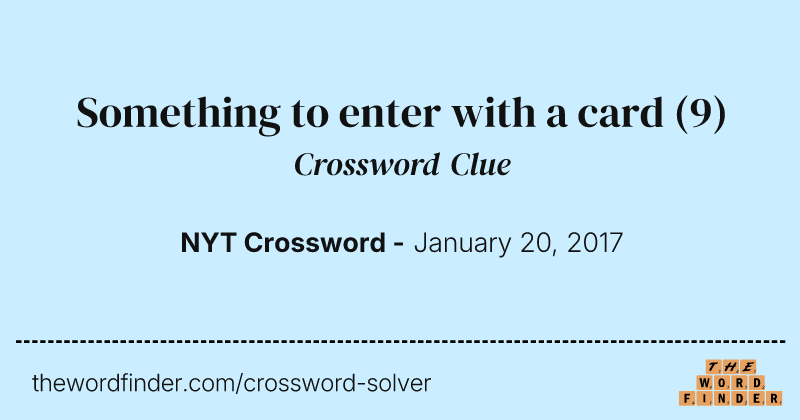 Something to enter with a card crossword clue image