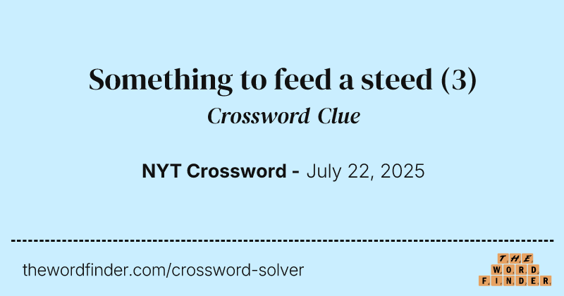 Something to feed a steed crossword clue image