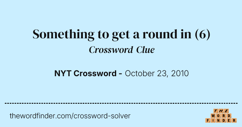 Something to get a round in crossword clue image