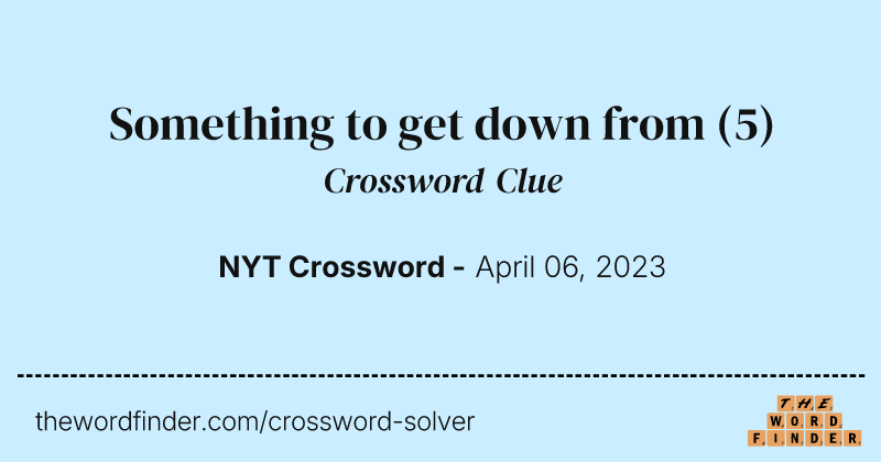 Something to get down from crossword clue image