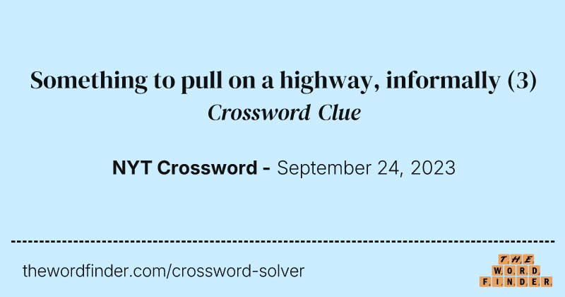 Something to pull on a highway, informally crossword clue image
