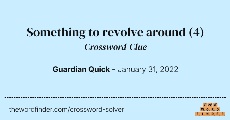 Something to revolve around crossword clue image