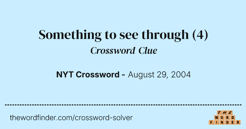 Something to see through crossword clue image
