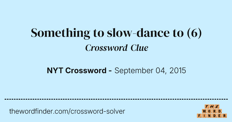 Something to slow-dance to crossword clue image