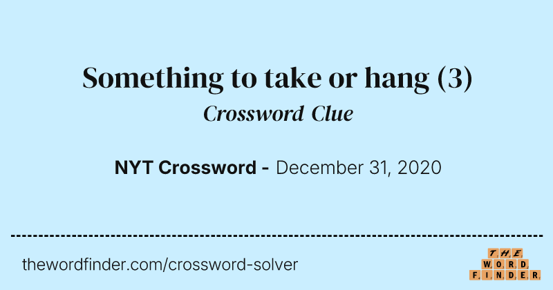 Something to take or hang crossword clue image