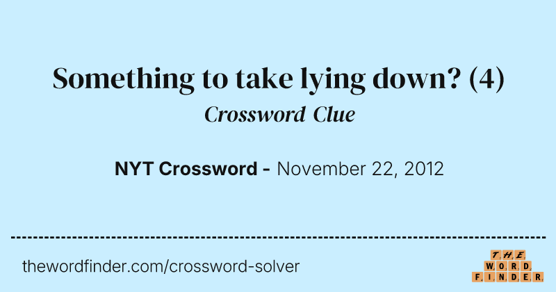 Something to take lying down? crossword clue image